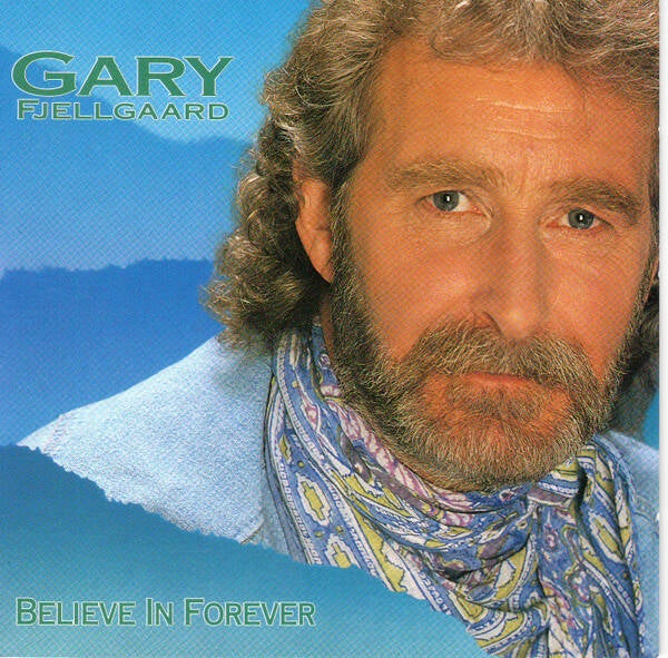 Gary Fjellgaard - Believe In Forever