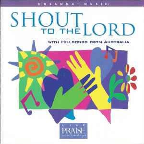 Hillsongs - Shout To The Lord