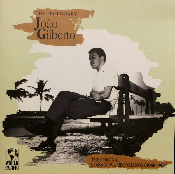 Joao Gilberto - The Legendary João Gilberto : The Original Bossa Nova Recordings (1958-1961)
