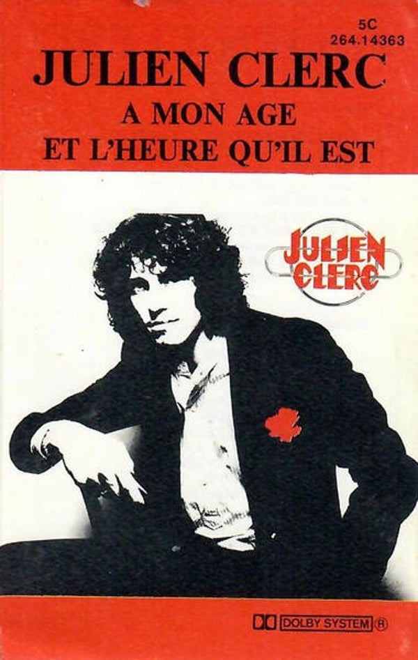 Julien Clerc - À Mon Age Et À L'Heure Qu'Il Est