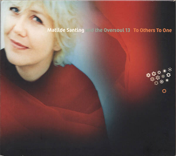 Matilde Santing and The Oversoul 13 - To Others To One