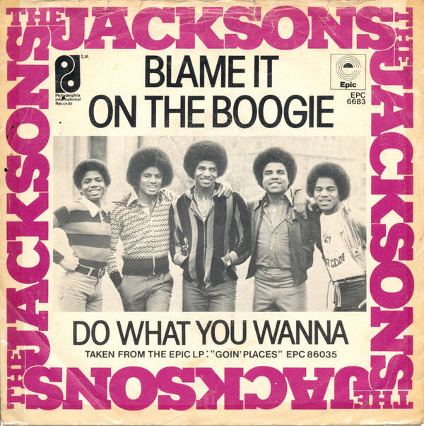 The Jacksons - Blame It On The Boogie / Do What You Wanna