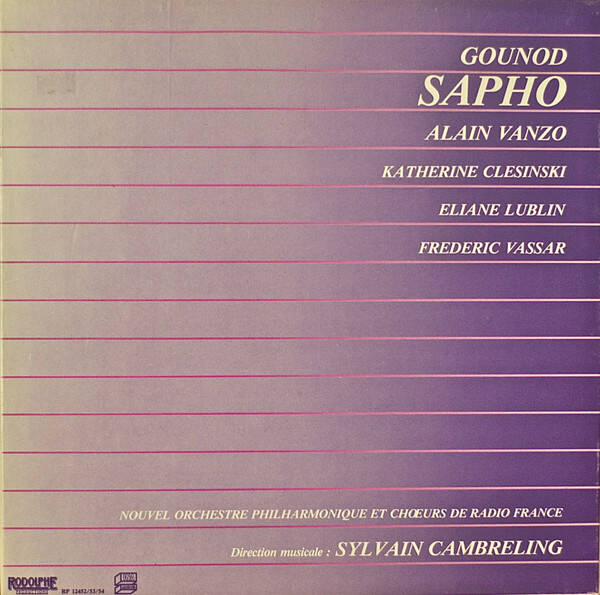 Charles Gounod, Katherine Ciesinski, Eliane Lublin, Alain Vanzo, Sylvain Cambreling, Alain Munier, Frederic Vassar - Sapho