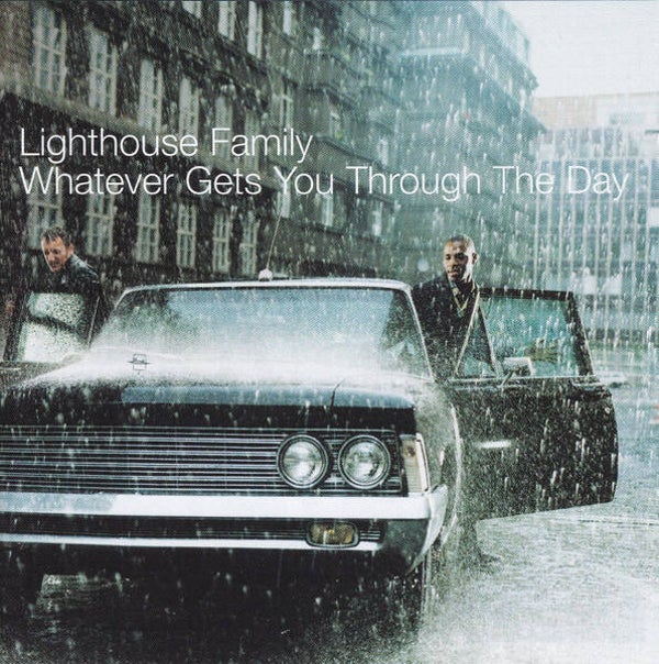 Lighthouse Family -Whatever Gets You Through The Day