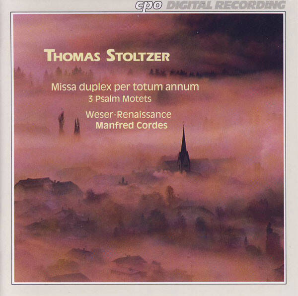Thomas Stolzer - Missa Duplex Per Totum Annum / 3 Psalm Motets