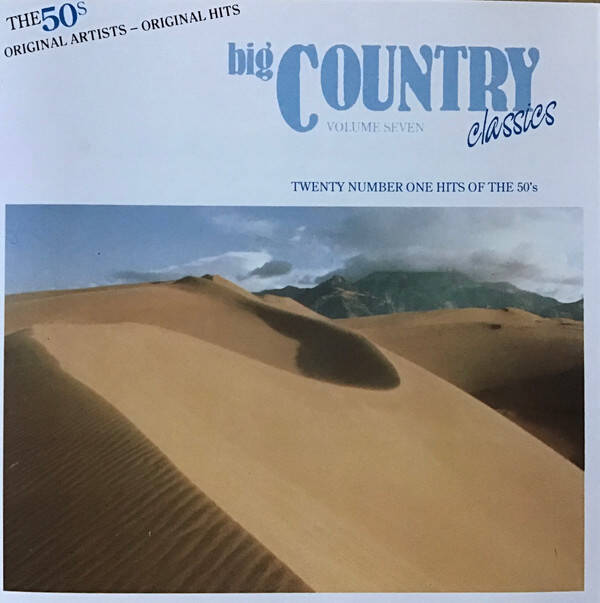 Big Country Classics Volume Seven (Twenty Number One Hits Of The 50's)