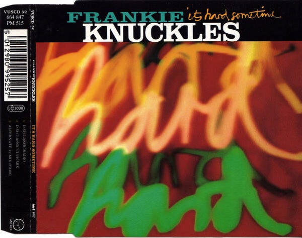 Frankie Knuckles -  It's Hard Sometime
