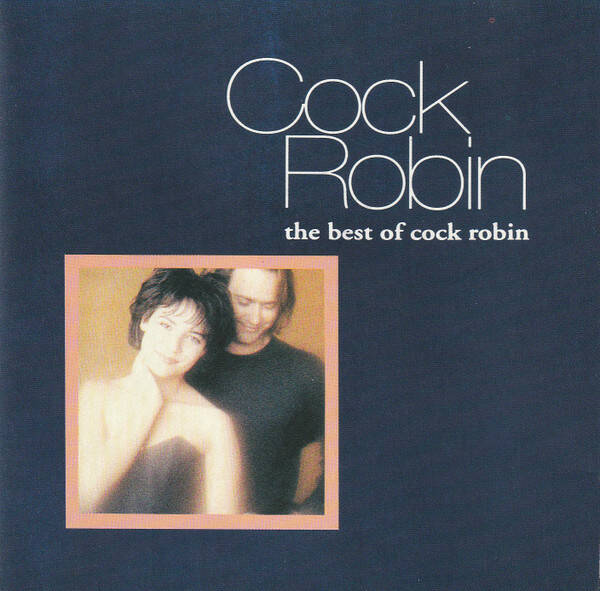 Cock Robin - The Best Of Cock Robin