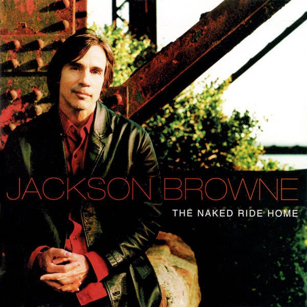 Jackson Browne - The Naked Ride
