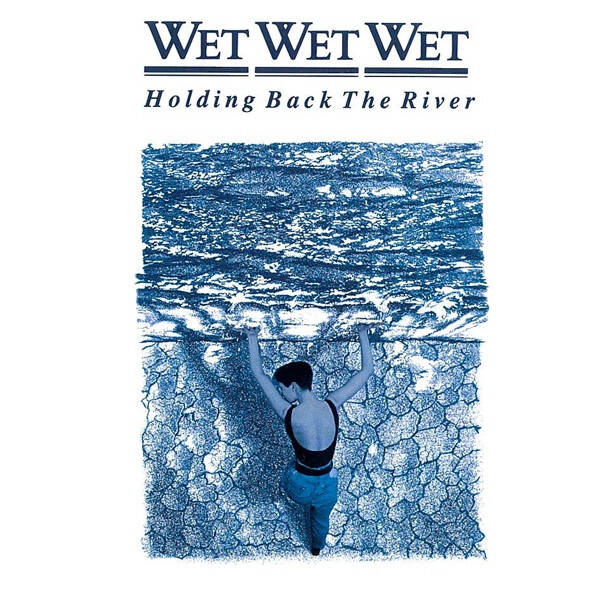 Wet Wet Wet - Holding Back The River