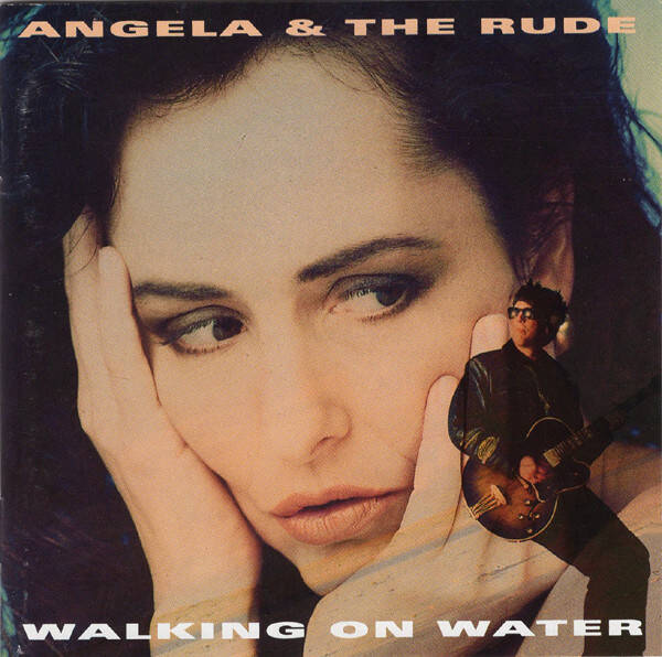 Angela & The Rude - Walking On Water