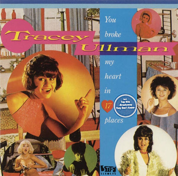 Tracey Ullman - You Broke My Heart In 17 Places