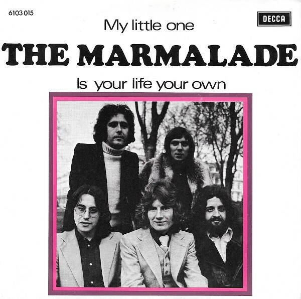 The Marmalade - My Little One / Is Your Life Your Own?