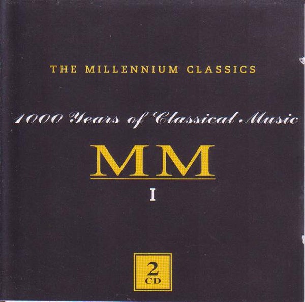 The Millennium Classics - 1000 Years Of Classical Music