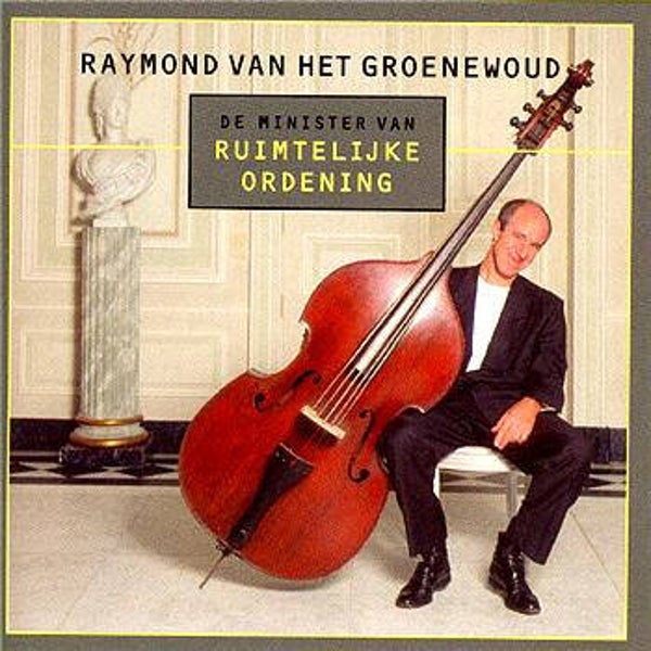 Raymond van het Groenewoud - De Minister Van Ruimtelijke Ordening