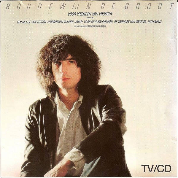 Boudewijn de Groot - Voor Vrienden Van Vroeger