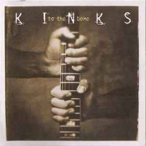 The Kinks - To The Bone