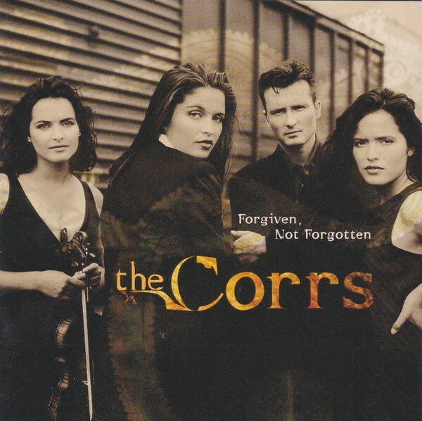 The Corrs - Forgiven. Not Forgotten
