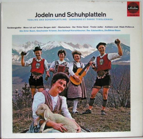 Zirler Buam - Jodeln Und Schuhplatteln (Yodling And Schuhplattling, Chansons Et Danse Tyroliennes)