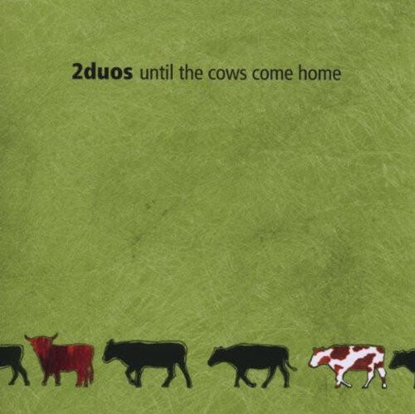 2Duos - Until The Cowa Come Home