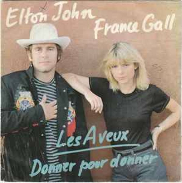Elton John & France Gall - Les Aveux / Donner Pour Donner