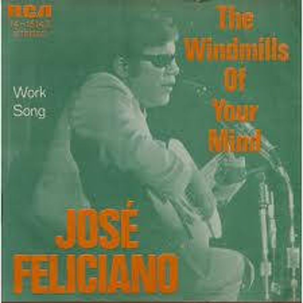 Jose Feliciano - The Windmills Of Your Mind / Work Song