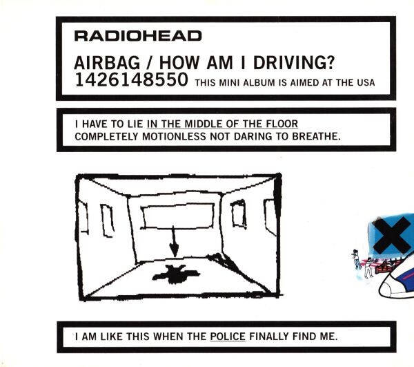 Radiohead - Airbag / How Am I Driving?