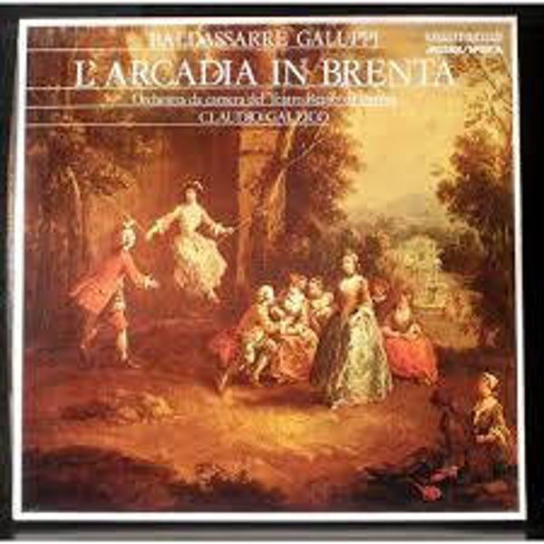 Baldassare Galuppi - L'Arcadia In Brenta