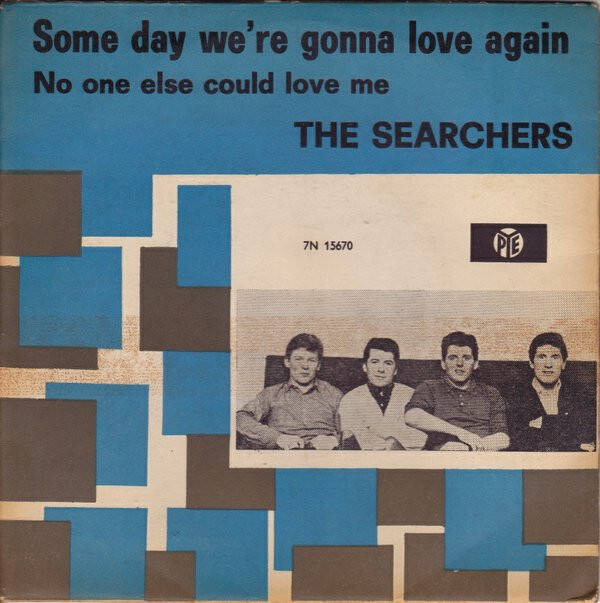 The Searchers - Some Day We're Gonna Love Again