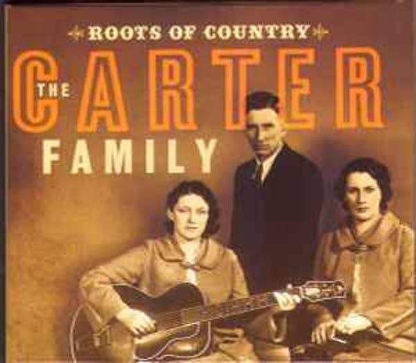 The Carter Family - Roots Of Country