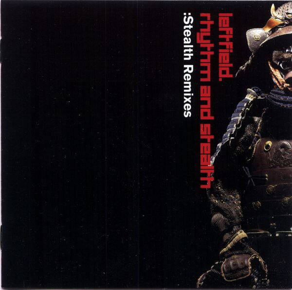Leftfield - Rhythm And Stealth :Stealth Remixes