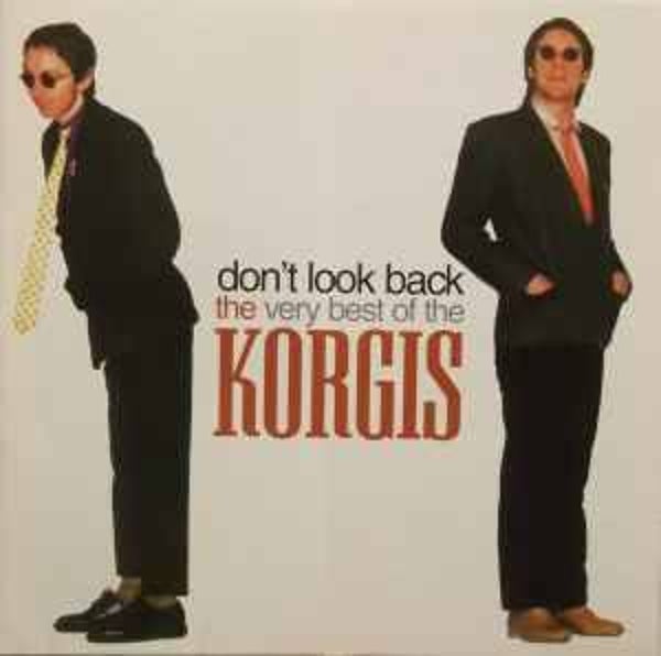 The Korgis - Don't Look Back: The Very Best Of The Korgis
