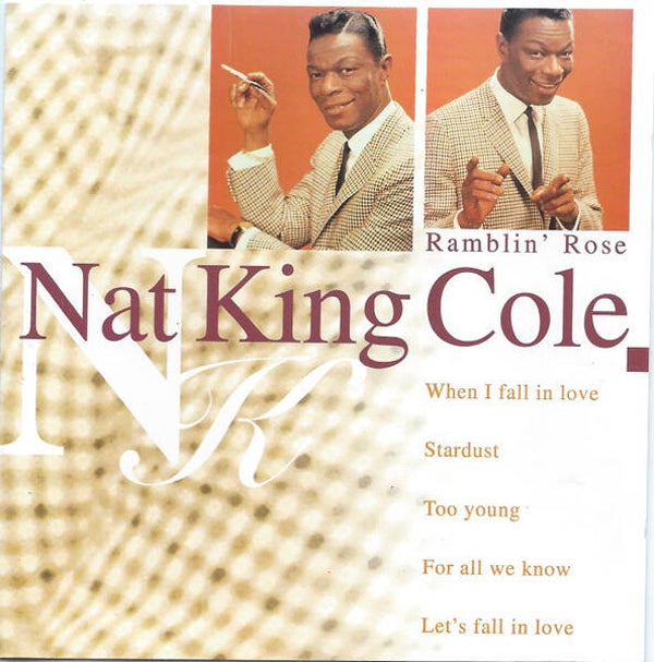 Nat King Cole - Ramblin' Rose