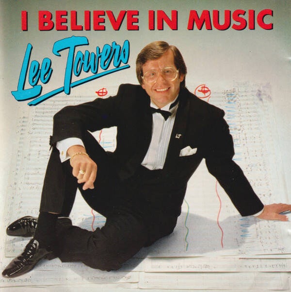 Lee Towers - I Believe In Music