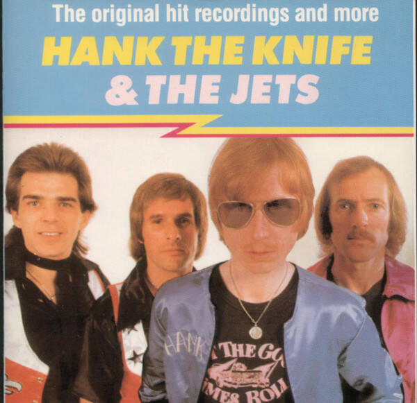 Hank The Knife And The Jets - The Original Hit Recordings And More