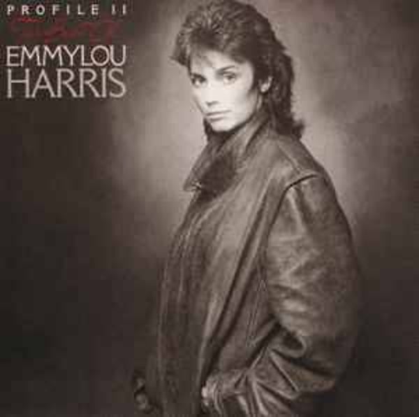 Emmylou Harris - Profile II: The Best Of Emmylou Harris