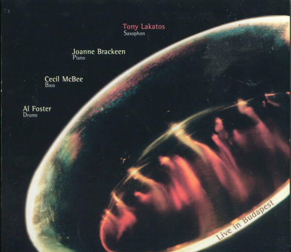 Tony Lakatos, Joanne Brackeen, Cecil McBee, Al Foster, Live in Budapest