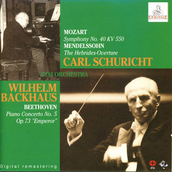 Mozart, Mendelssohn, Beethoven, Carl Schuricht, Wilhelm Backhaus - Symphony No.40 KV 550 / The Hebrides-Overture / Piano Concerto No.5 Op.73 "Emperor"