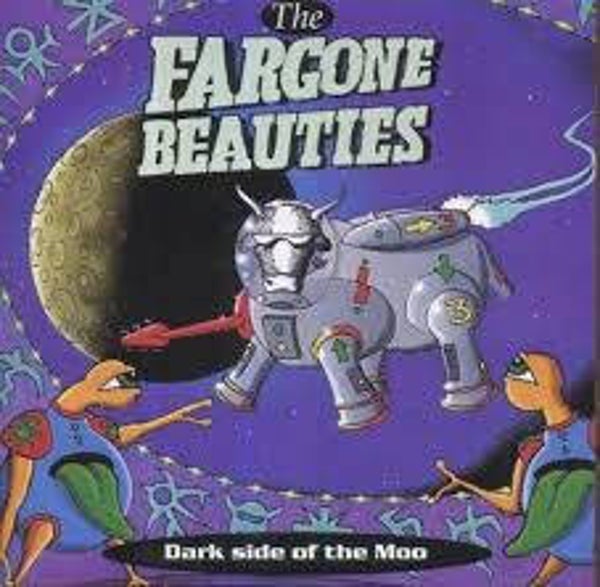 The Fargone Beauties - Dark Side Of The Moo