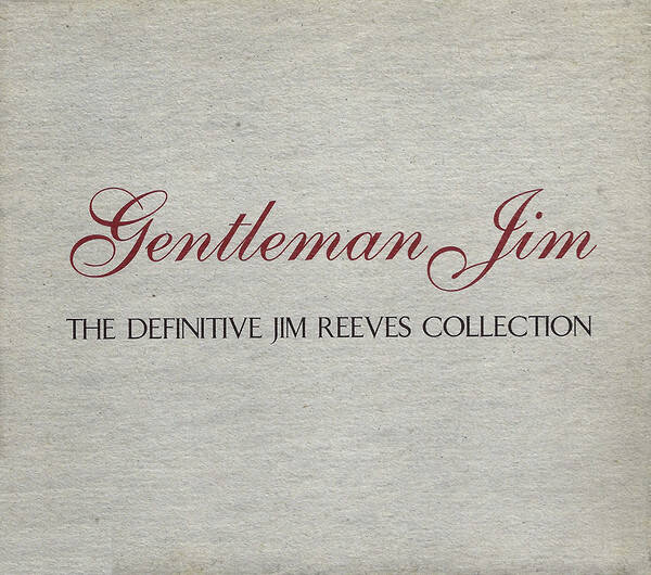 Jim Reeves - Gentleman Jim - The Definitive Jim Reeves Collection