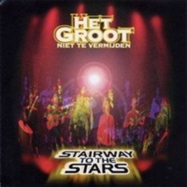 Het Groot Niet Te Vermijden - Stairway To The Stars