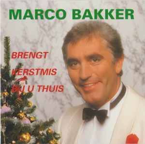 Marco Bakker - Brengt Kertmis Bij U Thuis