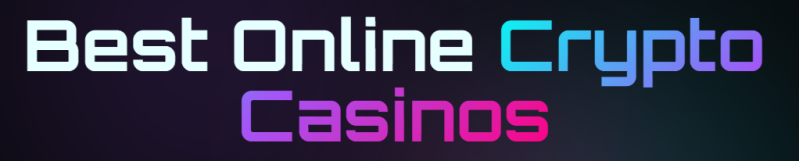 Best online Crypto Casinos