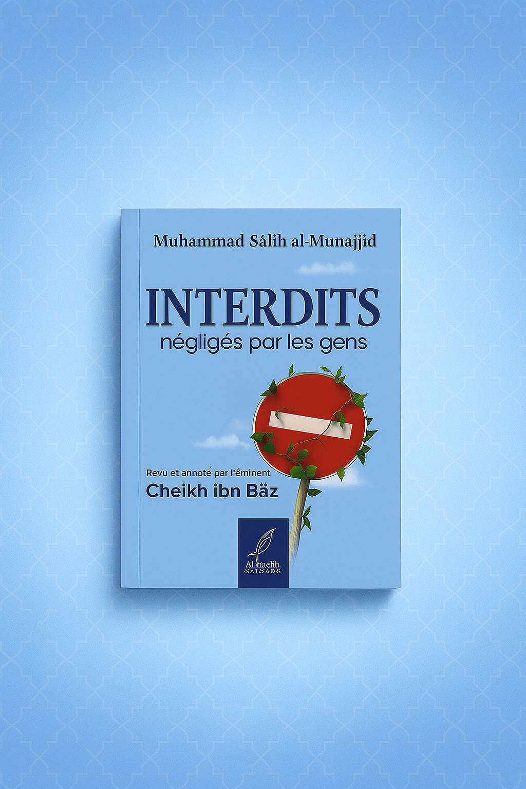 Interdits négligés par les gens - revu et annoté par cheikh Ibn Baz - Al Hadîth