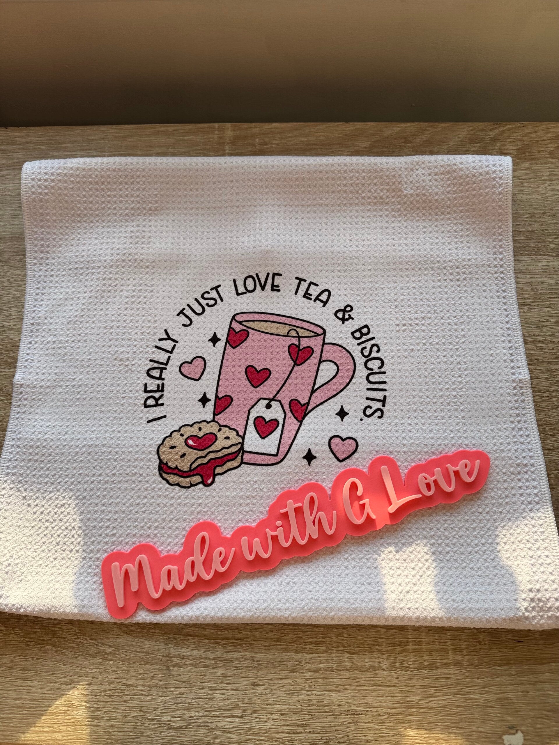 I love tea and biscuits tea towel