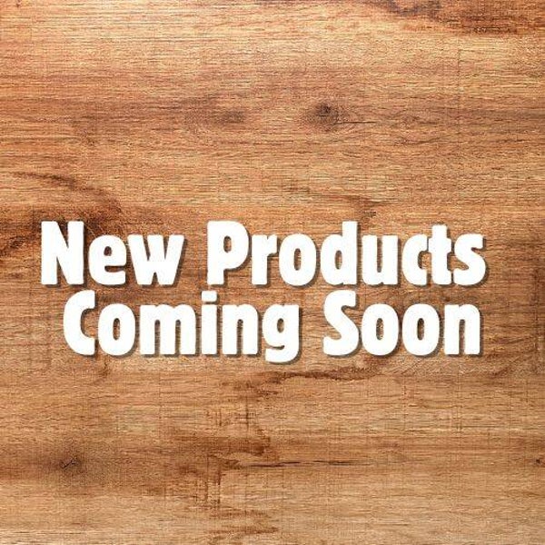 More Coming Soon!