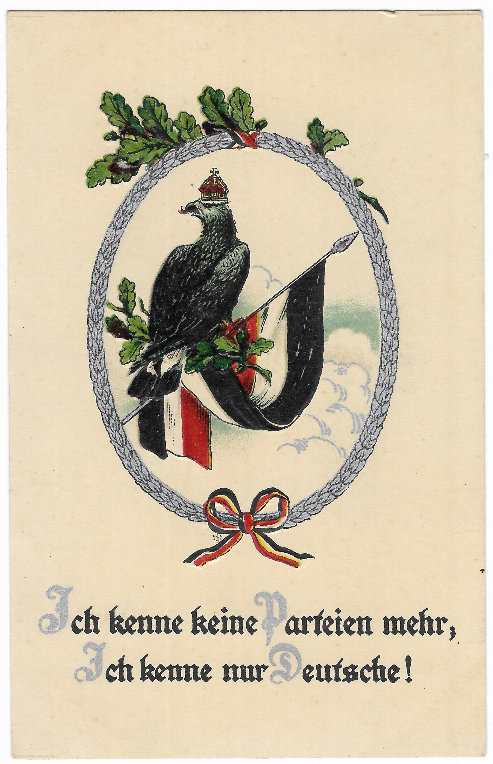 Patriotic postcard with the text: 'Ich kenne keine Parteien mehr, Ich kenne nur Deutsche!'