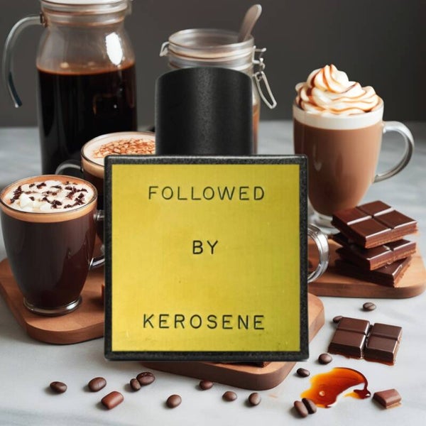 Kerosene Followed All you can sweet