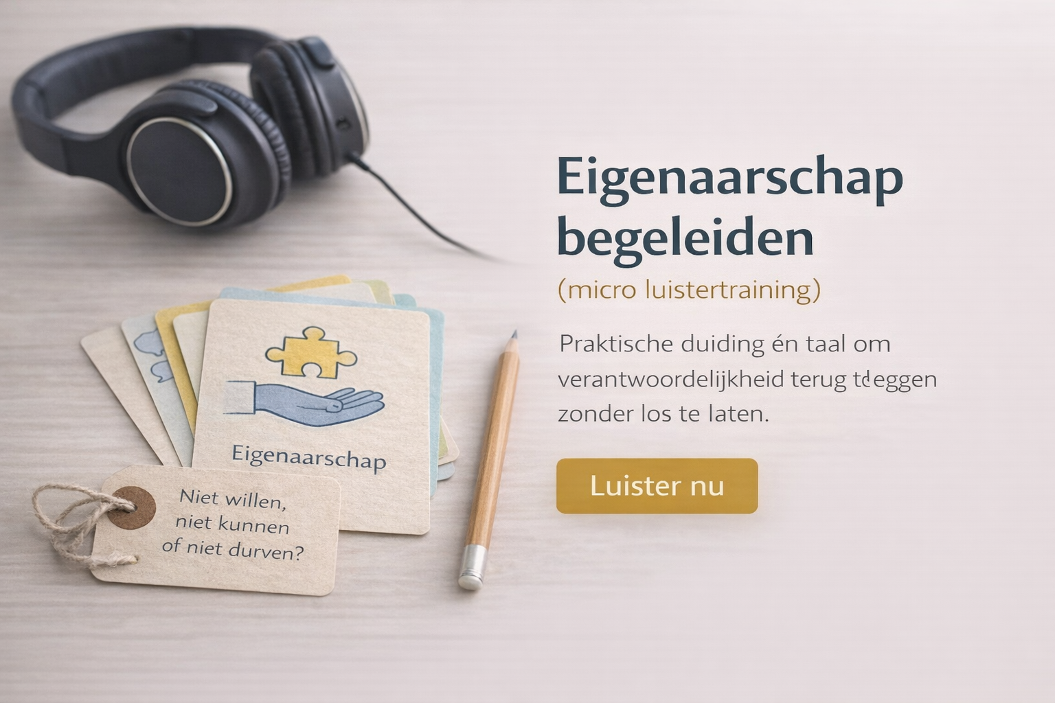 Micro luistertraining | Eigenaarschap begeleiden