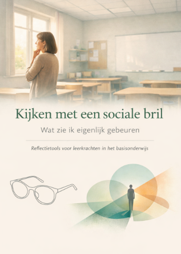 Kijken met een sociale bril: Reflectietools voor leerkrachten in het basisonderwijs